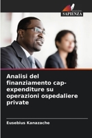 Analisi del finanziamento cap-expenditure su operazioni ospedaliere private 6204159488 Book Cover