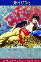 The Book of the Thousand Nights and One Night, Volume I (Esprios Classics) 1714632849 Book Cover