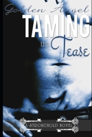 Taming the Tease 1521399905 Book Cover