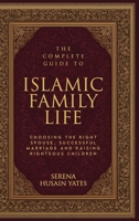 The Complete Guide to Islamic Family Life 180764071X Book Cover