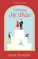 Catching Mr. White 1709242795 Book Cover