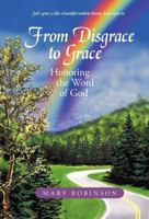 From Disgrace to Grace: Honoring the Word of God 1475971605 Book Cover