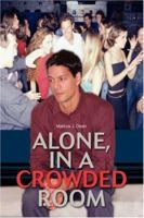 Alone, In a Crowded Room 0595398855 Book Cover