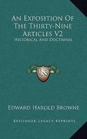 An Exposition of the Thirty-Nine Articles V2: Historical and Doctrinal 1162972033 Book Cover