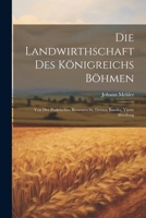 Die Landwirthschaft des Königreichs Böhmen: Von der praktischen Bienenzucht, Dritten Bandes, vierte Abteilung 1021578495 Book Cover