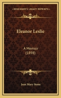 Eleanor Leslie, a Memoir 1018886931 Book Cover