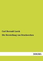 Die Herstellung Von Druckwerken 3846018856 Book Cover
