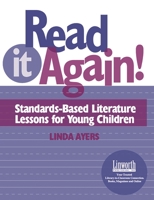 Read It Again!: Standards-Based Literature Lessons for Young Children 1586830724 Book Cover