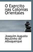 O Exercito nas Colonias Orientales 1113391898 Book Cover