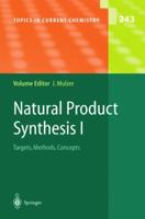 Topics in Current Chemistry, Volume 243: Natural Product Synthesis I: Targets, Methods, Concepts 3642059333 Book Cover