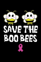 Save The Boo Bees: Save The Boo Bees Funny Breast Cancer Awareness Halloween Journal/Notebook Blank Lined Ruled 6x9 100 Pages 1695501233 Book Cover
