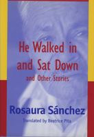 He Walked In and Sat Down and Other Stories 082632214X Book Cover