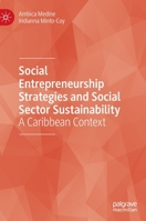 Social Entrepreneurship Strategies and Social Sector Sustainability: A Caribbean Context 3031185323 Book Cover