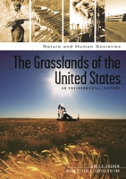 The Grasslands of the United States: An Environmental History (Nature and Human Societies) 1851097201 Book Cover