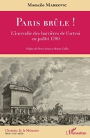 Paris brûle !: L'incendie des barrières de l'octroi en juillet 1789 (Chemins de la Mémoire) (French Edition) 2343176833 Book Cover