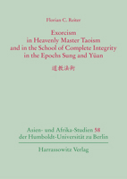 Exorcism in Heavenly Master Taoism and in the School of Complete Integrity in the Epochs Sung and Yuan 3447120185 Book Cover