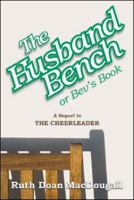 The Husband Bench: Bev's Book 0966335252 Book Cover