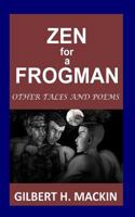 Zen for a Frogman: Other Tales and Poems 1492816779 Book Cover