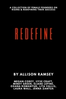 Redefine: A Collection Of Female Founders On Rising And Redefining Their Success B08XFMBQGT Book Cover