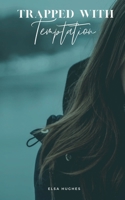 Trapped with Temptation 1933121882 Book Cover