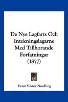De Nye Lagfarts Och Intekningslagarne Med Tillhorande Forfatningar (1877) 1161046593 Book Cover