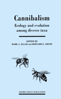 Cannibalism: Ecology and Evolution among Diverse Taxa (Oxford Science Publications) 0198546505 Book Cover