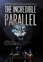 The Incredible Parallel: Identifying Ten Animals of Growth or Predators in My Life 1664173080 Book Cover