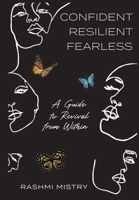 Confident Resilient Fearless: A Guide to Revival from Within 1039110118 Book Cover