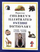 Hippocrene Children's Illustrated Swedish Dictionary: English-Swedish/Swedish-English (Hippocrene Children's Illustrated Foreign Language Dictionaries) 0781808502 Book Cover