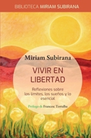 Vivir en libertad: Reflexiones sobre los límites, los sueños y lo esencial (Spanish Edition) B0DXBPSZS5 Book Cover