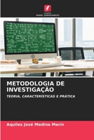 METODOLOGIA DE INVESTIGAÇÃO: TEORIA, CARACTERÍSTICAS E PRÁTICA 6206336018 Book Cover