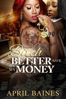 Bitch Better Have My Money (Volume 3) 1986249484 Book Cover