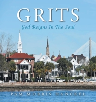 Grits, God Reigns In The Soul 1638441065 Book Cover