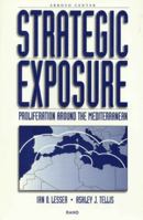 Strategic Exposure: Proliferation Around the Mediterranean 083302373X Book Cover