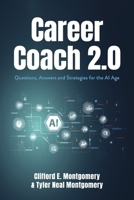 Career Coach 2.0: Questions Answers and strategies for the AI Age (Q&A with the Career Coach) B0GTSVN674 Book Cover