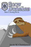 Snow Dudeles: Mini Coloring Book 1533629323 Book Cover