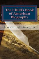 The Child's Book of American Biography 935511902X Book Cover