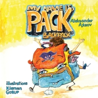 My name is Pack, Backpack: My name is Pack, Backpack 1979172722 Book Cover