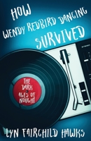 How Wendy Redbird Dancing Survived the Dark Ages of Nought 0988883724 Book Cover