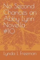 No Second Chances an Abby Lynn Novella #10 (The Abby Lynn Series) B0CLYZ1XR9 Book Cover