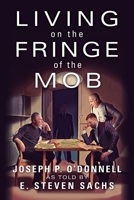 Living on the Fringe of the Mob 1977250084 Book Cover