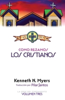 Cómo Rezamos Los Cristianos (La Serie del Fundamento) B0C9SBVPPB Book Cover