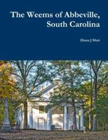The Weems of Abbeville, South Carolina 0359074944 Book Cover