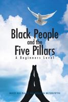 Black People and the Five Pillars: A Beginners Level 1482825589 Book Cover