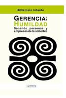 Gerencia de la Humildad: Sanando Personas Y Empresas de la Soberbia 1542985595 Book Cover
