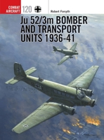 Ju 52/3m Bomber and Transport Units 1936-41 1472818806 Book Cover