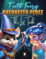 The Tooth Fairy and Ratoncito Pérez: The lost tooth. B0F1DPNQYZ Book Cover