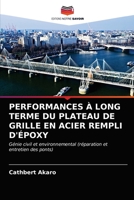 PERFORMANCES À LONG TERME DU PLATEAU DE GRILLE EN ACIER REMPLI D'ÉPOXY: Génie civil et environnemental (réparation et entretien des ponts) 6203099457 Book Cover