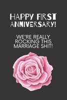 Happy first anniversary! We're really rocking this marriage shit!: 1st year anniversary gift for husband or wife 1677570954 Book Cover