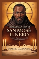 STORIA DELLA VITA DI SAN MOSÈ IL NERO (DOMINIC CATHOLIC BOOKS) (Italian Edition) B0GM7H5FGC Book Cover